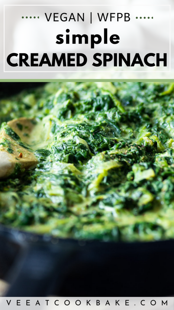 Vegan Creamed Spinach (wfpb) - Ve Eat Cook Bake